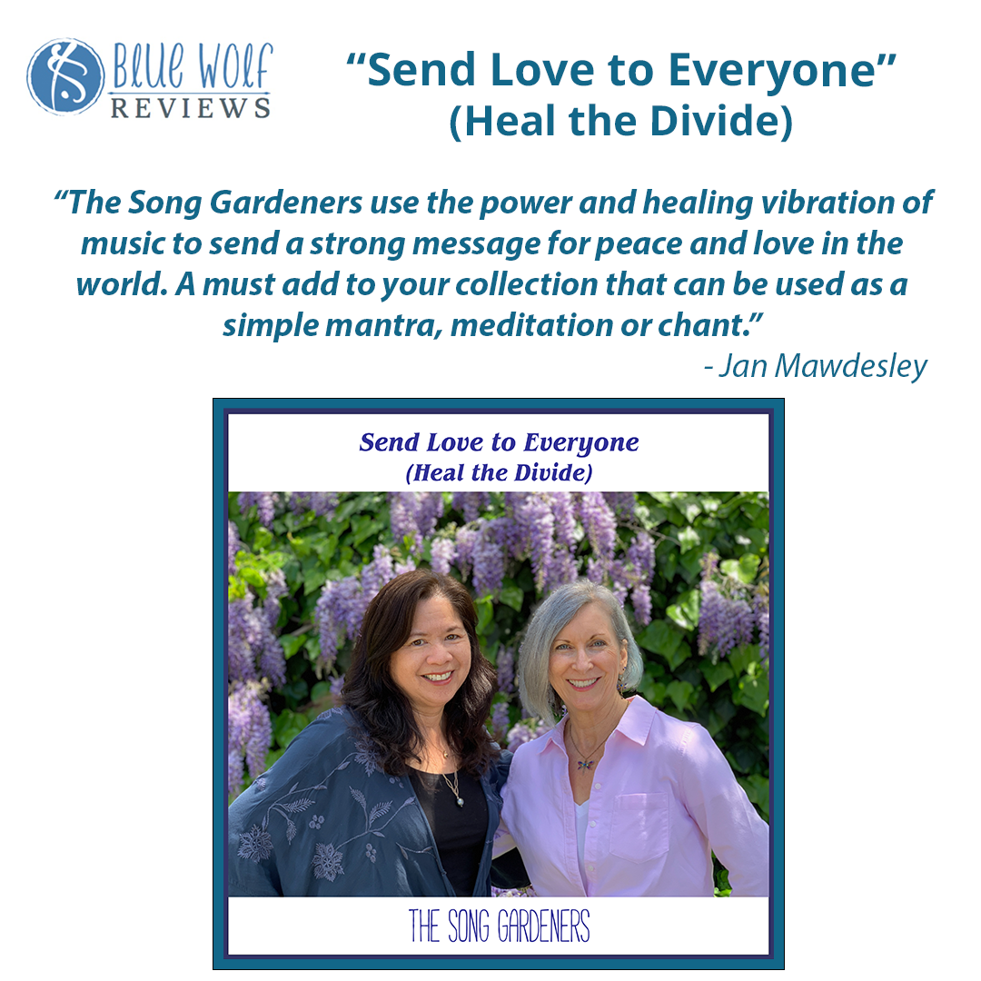 Music review of Send Love to Everyone (Heal the Divide) by The Song Gardeners. Written by Jan Mawdesley of Bluewolf Reviews.